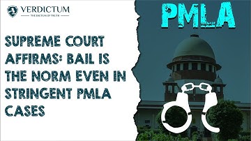 Supreme Court Affirms: Bail is The Norm Even In Stringent PMLA Cases