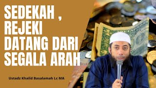 [KISAH NYATA] SEDEKAH REJEKI DATANG DARI SEGALA ARAH, AMALKAN DAN BUKTIKAN - Ustadz Khalid Basalamah