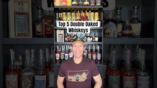 Top 5 Double Oaked Whiskeys