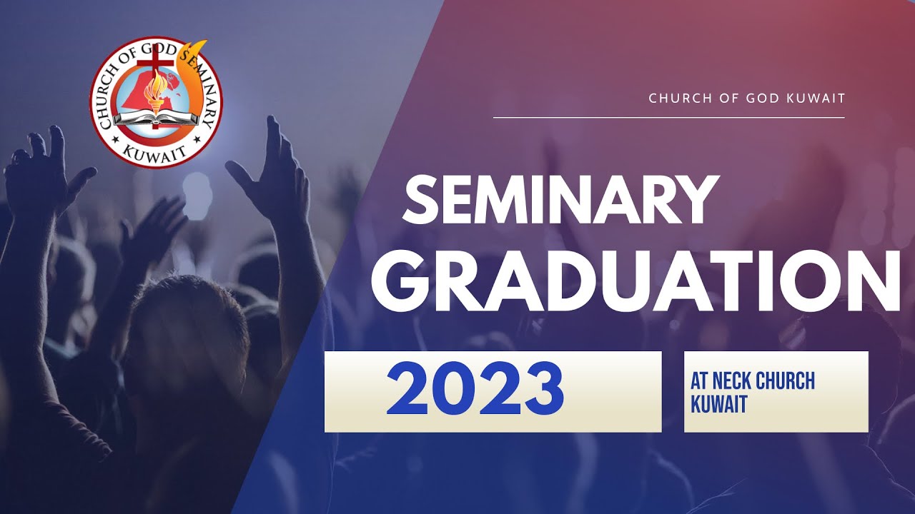Seminary Graduation 2023 | Church of God Kuwait - YouTube