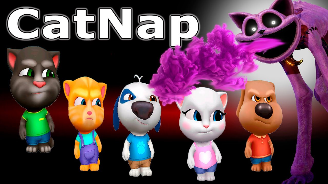 CatNap and Friends fanatmade\ Talking Tom and Friends
