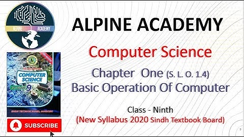 Computer Science Class Ninth (IX) | Chapter 1 (SLO 1.4) Basic Operations Of Computers (New Syllabus)