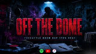 “OFF THE DOME” — Freestyle Boom Bap Type Beat | Raw Underground Hip-Hop Instrumental