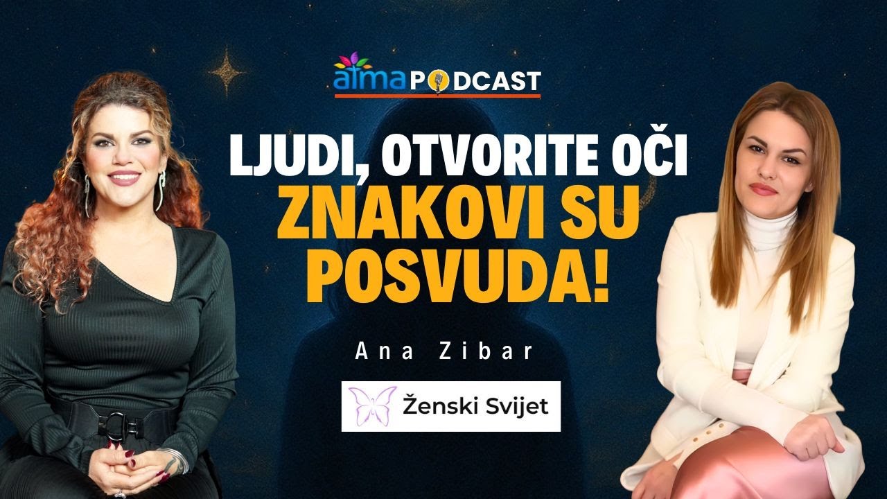 LJUDI, OTVORITE OČI - ZNAKOVI SU POSVUDA! / Ana Zibar & Ženski Svijet 🦋 ...