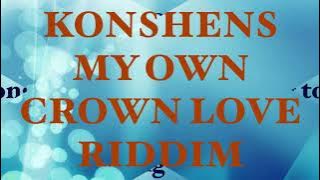 Konshens   My Own                         Crown Love Riddim      CEV