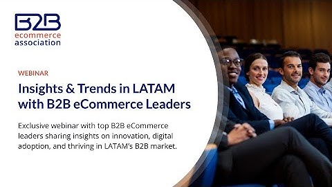 Webinar: B2B eCommerce Innovations in LATAM