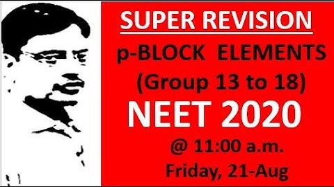 SUPER REVISION - p-Block Elements (Gr. 13 to 18) - High Impact Questions for NEET 2020