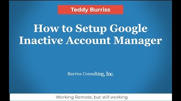 How to Setup Google Inactive Account Manager for my Gmail Account