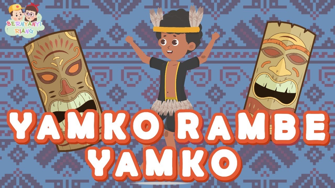 YAMKO RAMBE YAMKO   LAGU DAERAH PAPUA