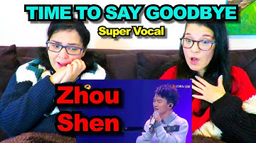 TEACHERS REACT | First time reacting to ZHOU SHEN - "TIME TO SAY GOODBYE" - Super Vocal