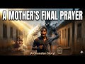 A MOTHER'S FINAL PRAYER: The Shield That Death Couldn't Break (A Ghanaian Story