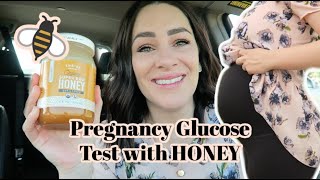 Pregnancy Glucose Test with HONEY!