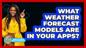 What Weather Forecast Models Are In Your Apps? - Weather Watchdog