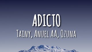 Tainy, Anuel AA, Ozuna - Adicto (Letra/Lyrics)