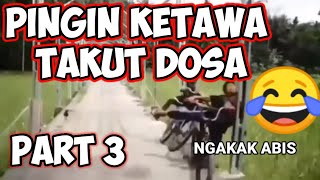 PENGEN KETAWA TAKUT DOSA ‼️ PART 3