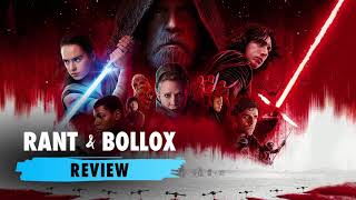 Star Wars: The Last Jedi - Rant & Bollox Review by Rant and Bollox 4,576 views 6 years ago 25 minutes