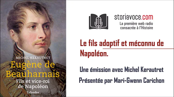 Eugne de Beauharnais, le fils adoptif mconnu de Na...