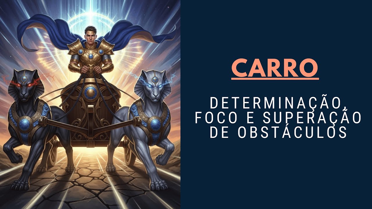 O Carro no Tarot: Foco, Determinação e Conquista dos Objetivos