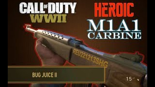 HEROIC! M1A1 Carbine - Bug Juice II | Call of Duty WW2