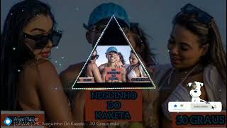 (GRAVE) MC NEGUINHO DO KAXETA 30 GRAUS