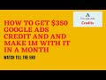 How To Get 350 Dollars Google Ads Credit and Make up to 1million naira using it