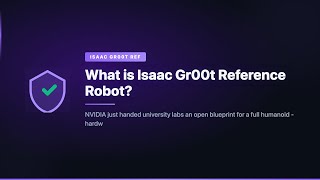 What is Isaac Gr00t Reference Robot?
