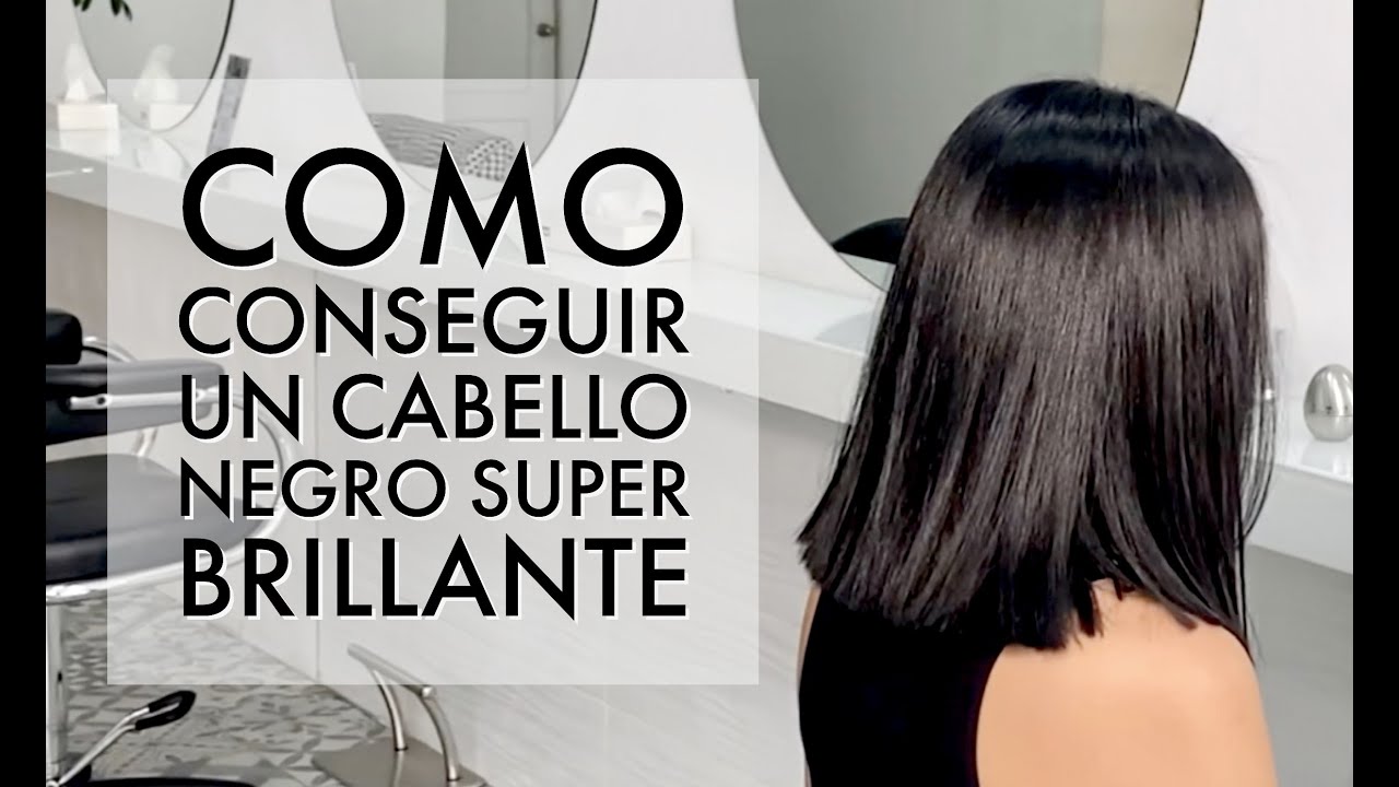Como conseguir una cabello negro Super Brillante
