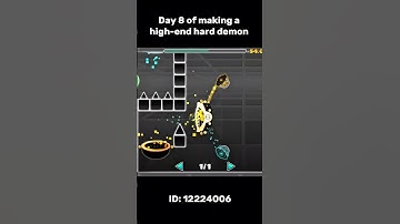 Day 8 of making a high-end hard demon #geometrydash #gd