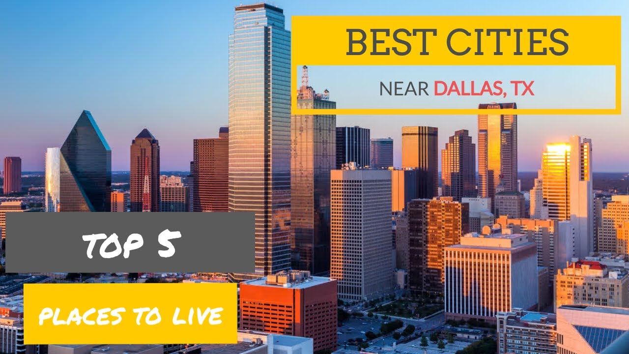 Best Cities Near Dallas, Texas - Moving To Dallas Suburbs