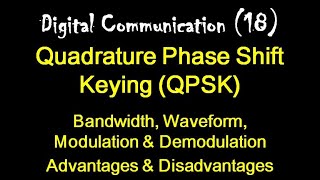 Digital Communication 18: QPSK Bandwidth, Modulation, Demodulation, Advantages & Disadvantages