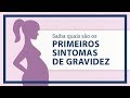 Quais são os primeiros sintomas de gravidez?