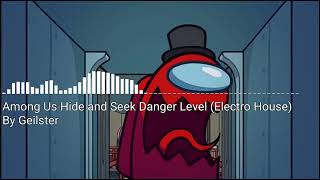 Video thumbnail of "Among Us Hide and Seek Danger Level (Electro House Mix)"