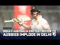 India v australia 2nd test review  india go 20 up after australia implode in delhi i fox cricket