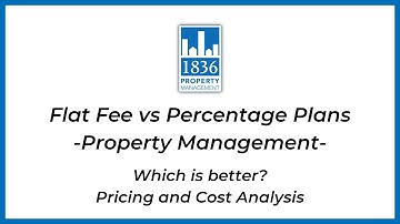 Flat Fee vs Percentage Plans in Property Management - Which is better? - Cost & Pricing Analysis
