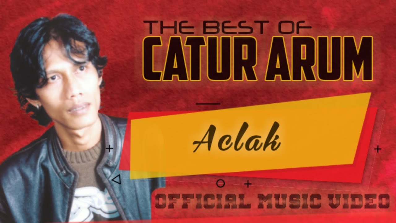 CATUR ARUM   Aclak  Official Music Video 