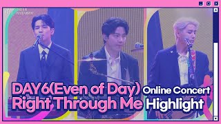Day6Even Of Day, 첫 온콘 Right Through Me 하이라이트