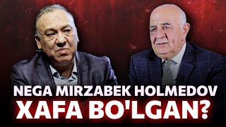 To'xtamurod Azizov - Mirzabek Holmedov nega xafa bo'lib qolganligini men ham bilmayman