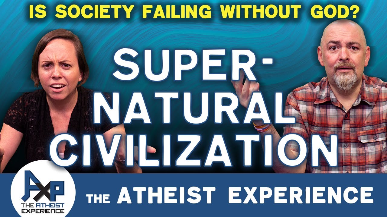 Society Cannot Exist Without A Universe Given Purpose | Paul-TX | Atheist Experience 25.33