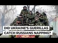 How Ukrainians’ Guerilla Warfare Strategy Blindsided Putin’s Mighty Russian Army Amid War