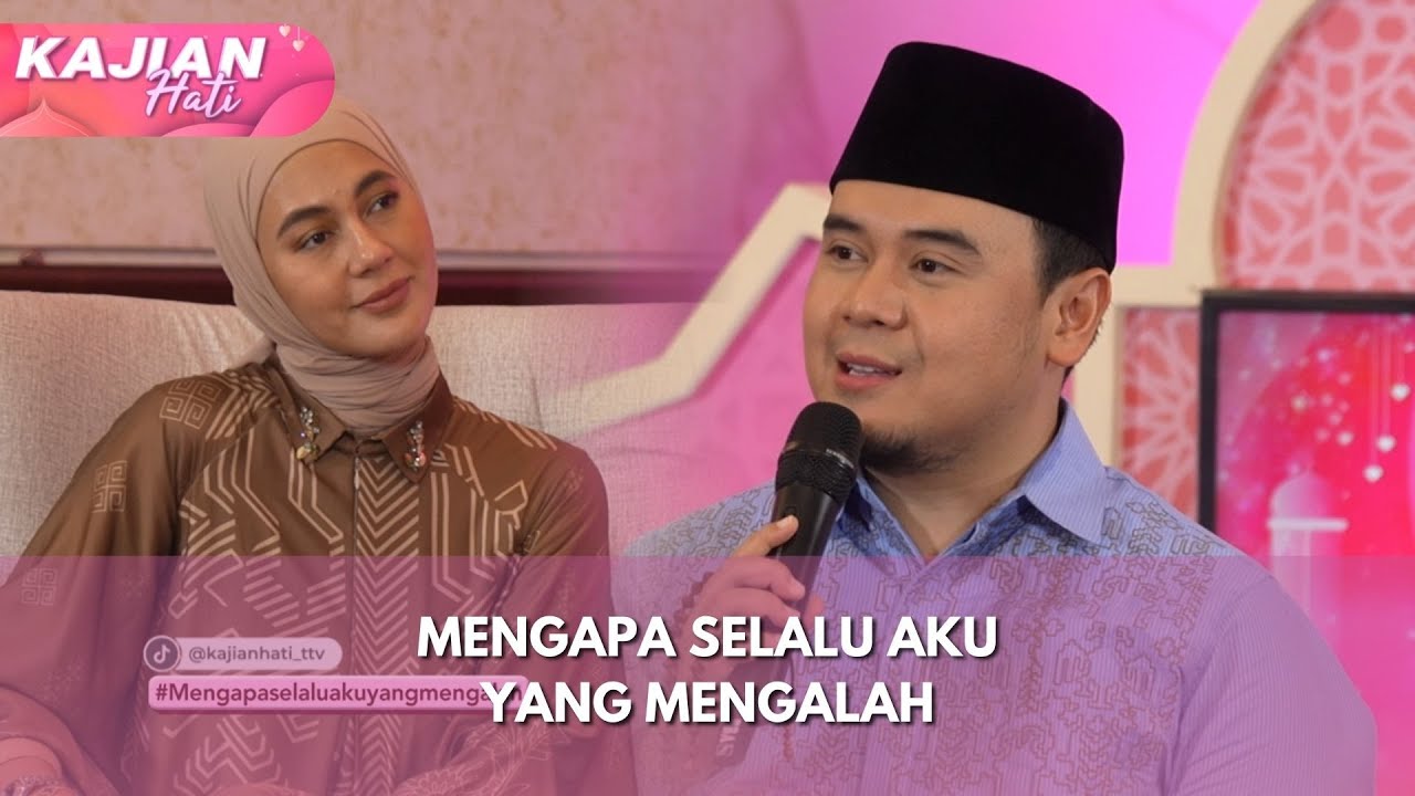 MENGAPA SELALU AKU YG MENGALAH - KAJIAN HATI (28/12/24)