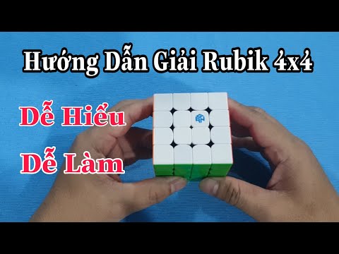 Hướng Dẫn Giải Rubik 4x4 - Dễ Hiểu - Dễ Làm ( Rubik Cube )