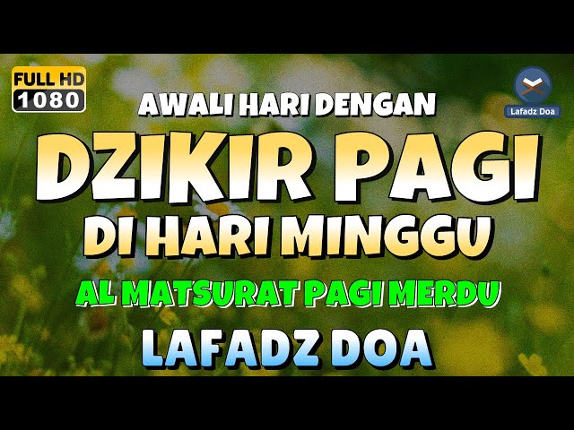 DZIKIR PAGI di HARI MINGGU PEMBUKA PINTU REZEKI | ZIKIR PEMBUKA PINTU REZEKI | Dzikir Mustajab Pagi class=