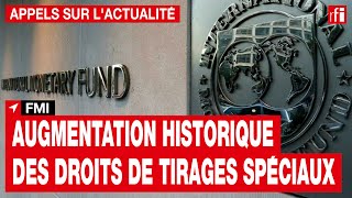 FMI : augmentation historique des droits de tirages spéciaux • RFI