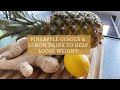 Pineapple ginger lemon weight loss drink