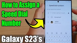 Galaxy S23's: How to Assign a Speed Dial Number screenshot 5