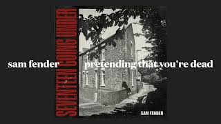 sam fender - pretending that you're dead (slowed)