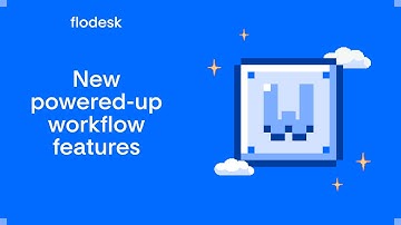 Power up your email automations with new features in Flodesk Workflows