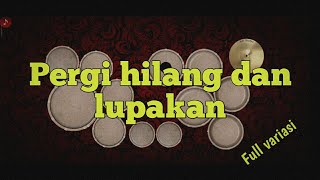 Pergi Hilang Dan Lupakan Full Variasi Di Menit