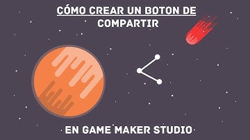 Cómo crear un botón de compartir en Game Maker|Android & IOS