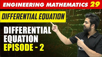 Engineering Mathematics 29 | Differential Equation - Differential Equation Ep. 2 | GATE All Branches